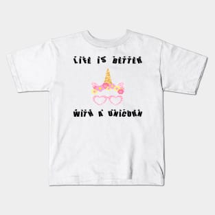 Life is better with a unicorn Funy Kids T-Shirt